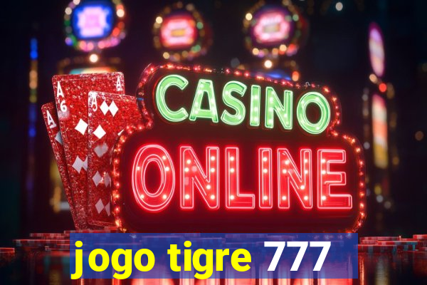 jogo tigre 777 - Cemstoretec